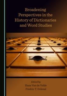 None Broadening Perspectives in the History of Dictionaries and Word Studies