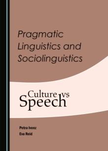 None Pragmatic Linguistics and Sociolinguistics : Culture vs Speech