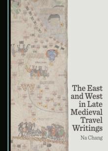 The East and West in Late Medieval Travel Writings