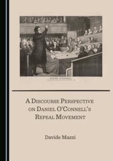 A Discourse Perspective on Daniel O'Connell's Repeal Movement