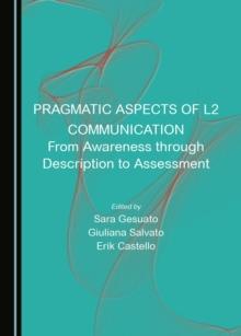 None Pragmatic Aspects of L2 Communication : From Awareness through Description to Assessment