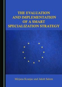 The Evaluation and Implementation of a Smart Specialization Strategy