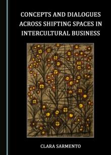 None Concepts and Dialogues across Shifting Spaces in Intercultural Business