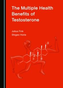 The Multiple Health Benefits of Testosterone