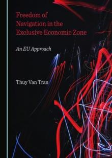 None Freedom of Navigation in the Exclusive Economic Zone : An EU Approach