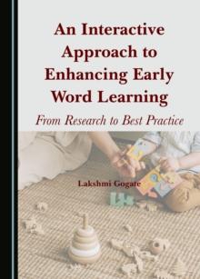 None Interactive Approach to Enhancing Early Word Learning : From Research to Best Practice