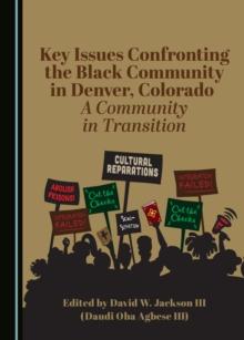 None Key Issues Confronting the Black Community in Denver, CO : A Community in Transition