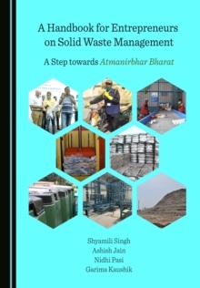 A Handbook for Entrepreneurs on Solid Waste Management : A Step towards Atmanirbhar Bharat