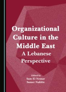 None Organizational Culture in the Middle East : A Lebanese Perspective