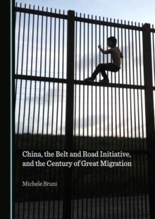 None China, the Belt and Road Initiative, and the Century of Great Migration