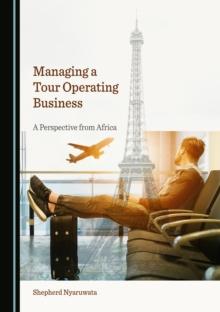 None Managing a Tour Operating Business : A Perspective from Africa