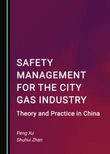 None Safety Management for the City Gas Industry : Theory and Practice in China