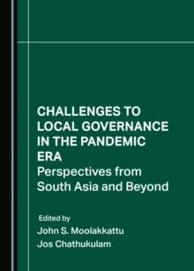 None Challenges to Local Governance in the Pandemic Era : Perspectives from South Asia and Beyond