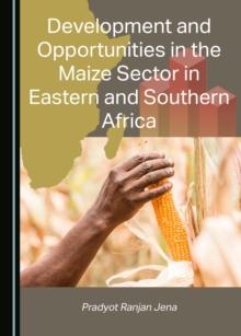 None Development and Opportunities in the Maize Sector in Eastern and Southern Africa