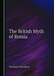 The British Myth of Russia