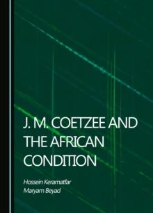 None J. M. Coetzee and the African Condition