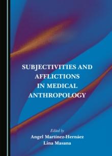 None Subjectivities and Afflictions in Medical Anthropology