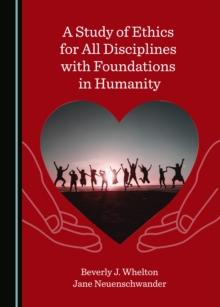 A Study of Ethics for All Disciplines with Foundations in Humanity