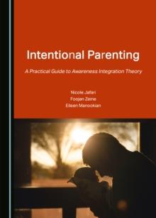 None Intentional Parenting : A Practical Guide to Awareness Integration Theory