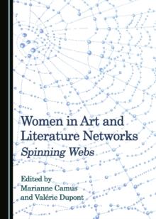 None Women in Art and Literature Networks : Spinning Webs