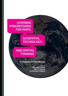 None Learning Progressions for Maps, Geospatial Technology, and Spatial Thinking : A Research Handbook