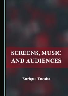 None Screens, Music and Audiences