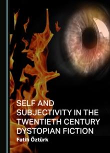 None Self and Subjectivity in the Twentieth Century Dystopian Fiction