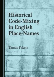 None Historical Code-Mixing in English Place-Names