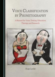 None Voice Classification by Phonetography : A Manual for Voice Testing, Education, Therapy and Research