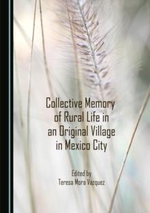 None Collective Memory of Rural Life in an Original Village in Mexico City