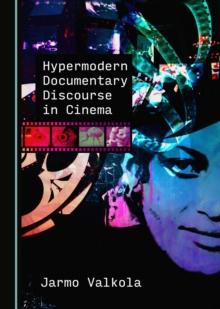 None Hypermodern Documentary Discourse in Cinema