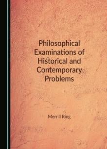 None Philosophical Examinations of Historical and Contemporary Problems