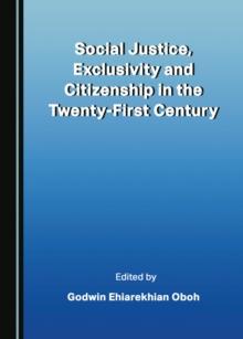 None Social Justice, Exclusivity and Citizenship in the Twenty-First Century