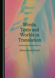 None Words, Texts and Worlds in Translation