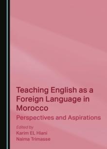 None Teaching English as a Foreign Language in Morocco : Perspectives and Aspirations