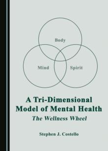 A Tri-Dimensional Model of Mental Health : The Wellness Wheel