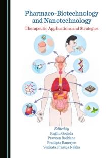 None Pharmaco-Biotechnology and Nanotechnology : Therapeutic Applications and Strategies