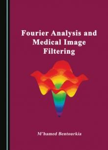 None Fourier Analysis and Medical Image Filtering