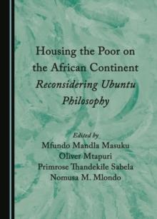 None Housing the Poor on the African Continent : Reconsidering Ubuntu Philosophy