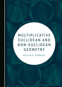 None Multiplicative Euclidean and Non-Euclidean Geometry