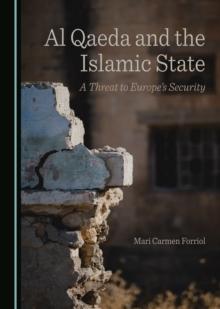 None Al Qaeda and the Islamic State : A Threat to Europe's Security