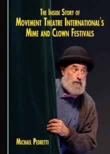 The Inside Story of Movement Theatre International's Mime and Clown Festivals