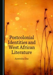 None Postcolonial Identities and West African Literature