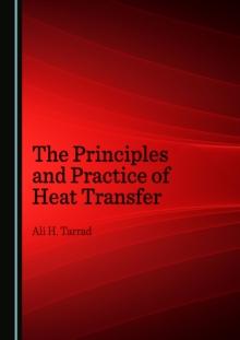 The Principles and Practice of Heat Transfer