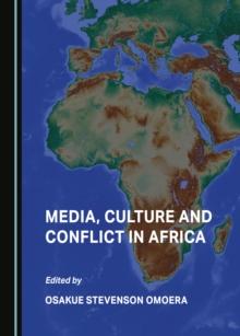 None Media, Culture and Conflict in Africa