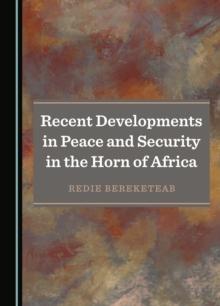 None Recent Developments in Peace and Security in the Horn of Africa