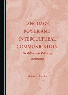 None Language, Power and Intercultural Communication : The Policies and Politics of Translation