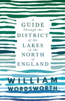 A Guide Through the District of the Lakes in the North of England : With a Description of the Scenery, For the Use of Tourists and Residents