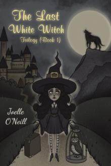 The Last White Witch : Trilogy (Book 1)