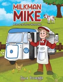 Milkman Mike : A Day in the Life of Milkman Mike